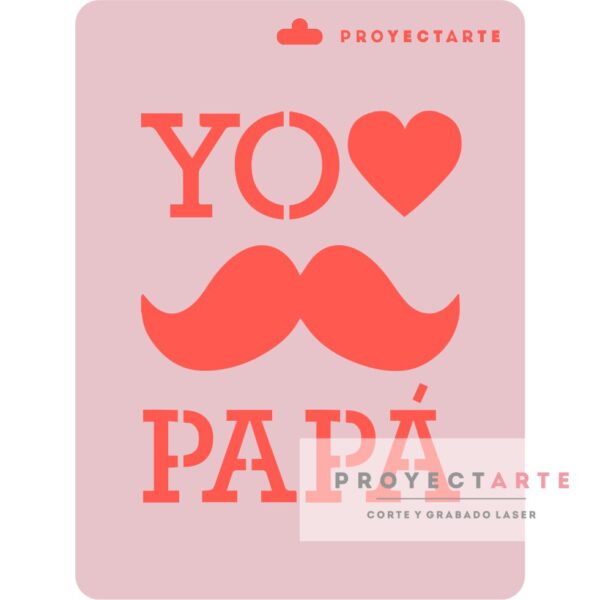 Stencil Yo Amo a Papá