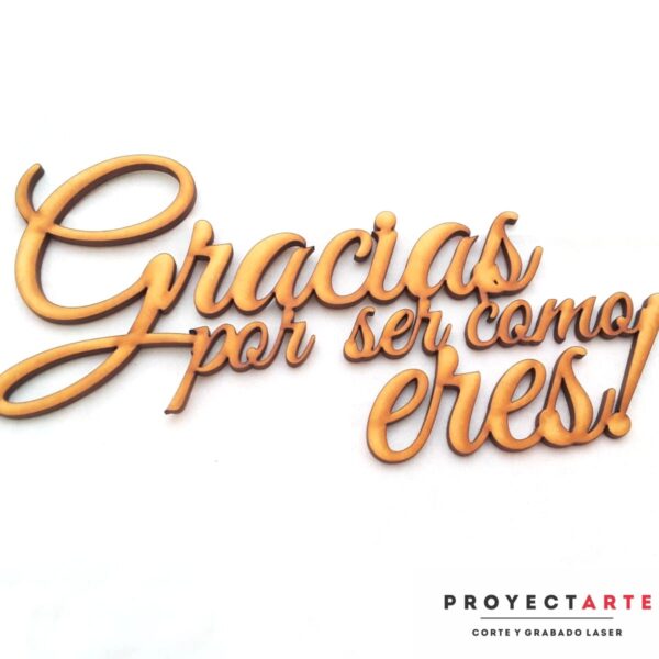Gracias por ser como eres!